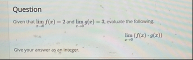 Question Given that lim x 0 f ( x ) = 2 and lim x