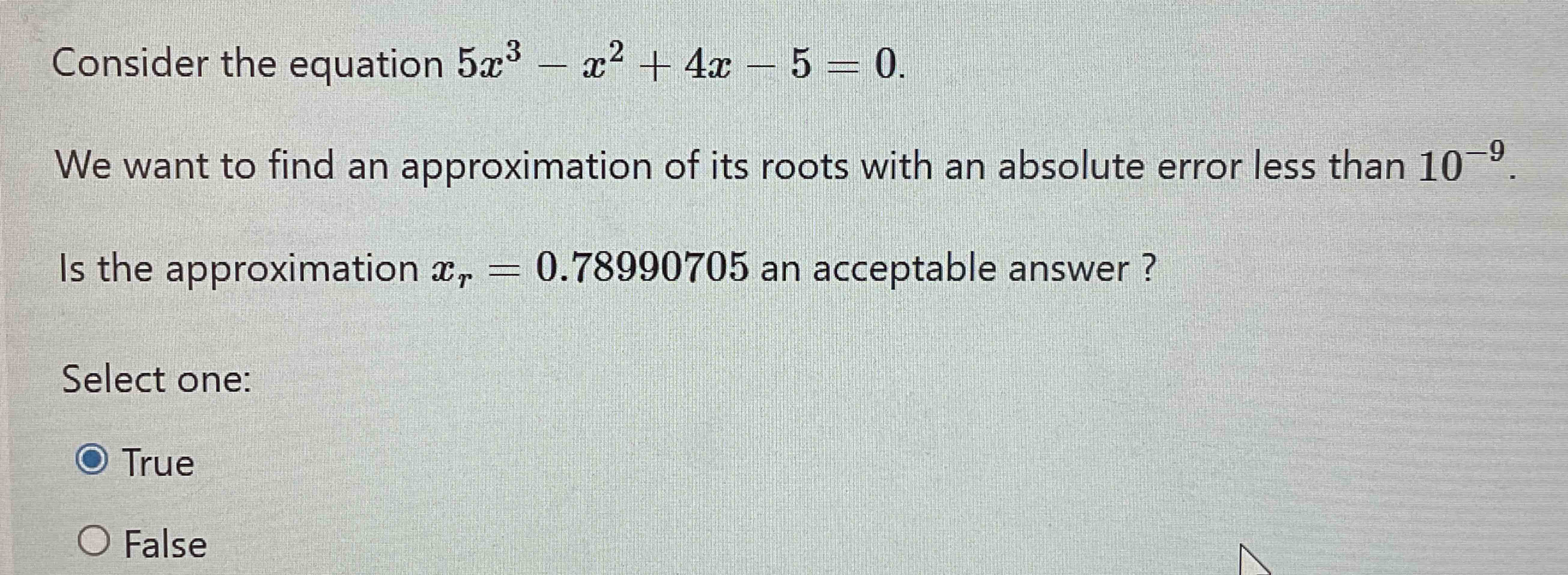 Consider the equation 5 x 3 - x 2 + 4 x - 5 = 0 W
