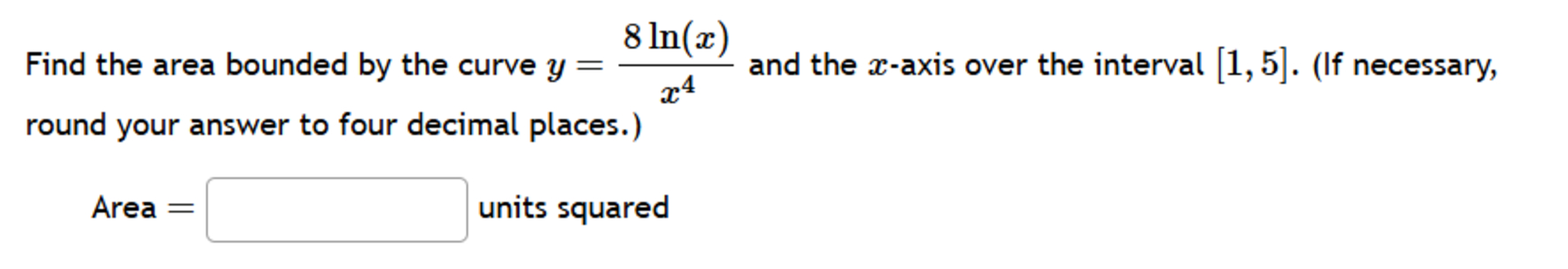Find the area bounded b y the curve y = 8 l n ( x
