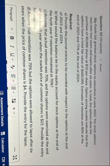 Question 1 2 ( 1 0 points ) Saved Big - Funds Ltd
