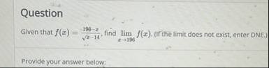 Question Given that f ( x ) = - 1 9 6 - z z 2 - 1