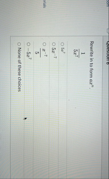 Rewrite in to form a x n . 1 5 x 7 5 x 7 5 x - 7