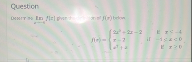 Question Determine lim x - 4 f ( x ) given th on