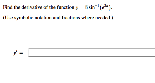 Find the derivative o f the function y = 8 s i n