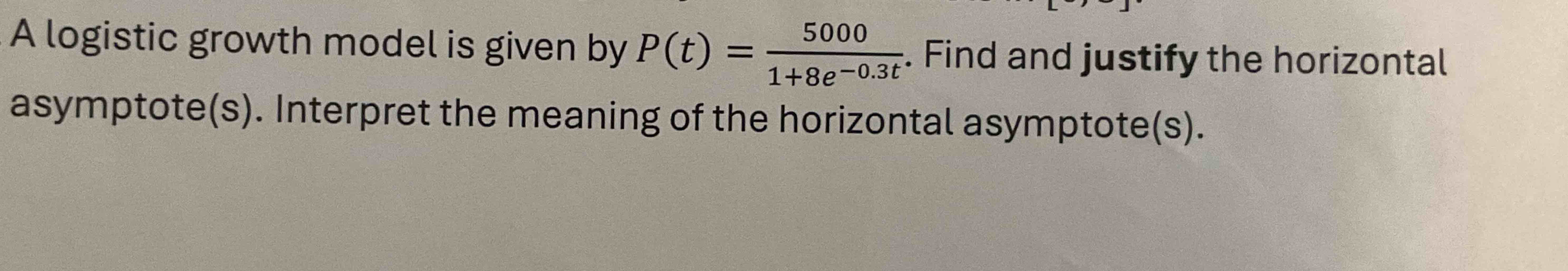 A logistic growth model i s given b y P ( t ) = 5