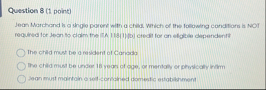 Question 8 ( 1 point ) Jean Marchand is a single