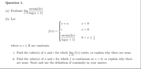 Question 1 . ( a ) Evaluate lim x 0 a r c s i n (
