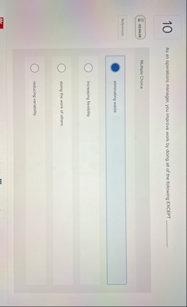 1 0 As an operations manager, you improve work by