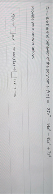Describe the end behavior of the polynomial f ( x