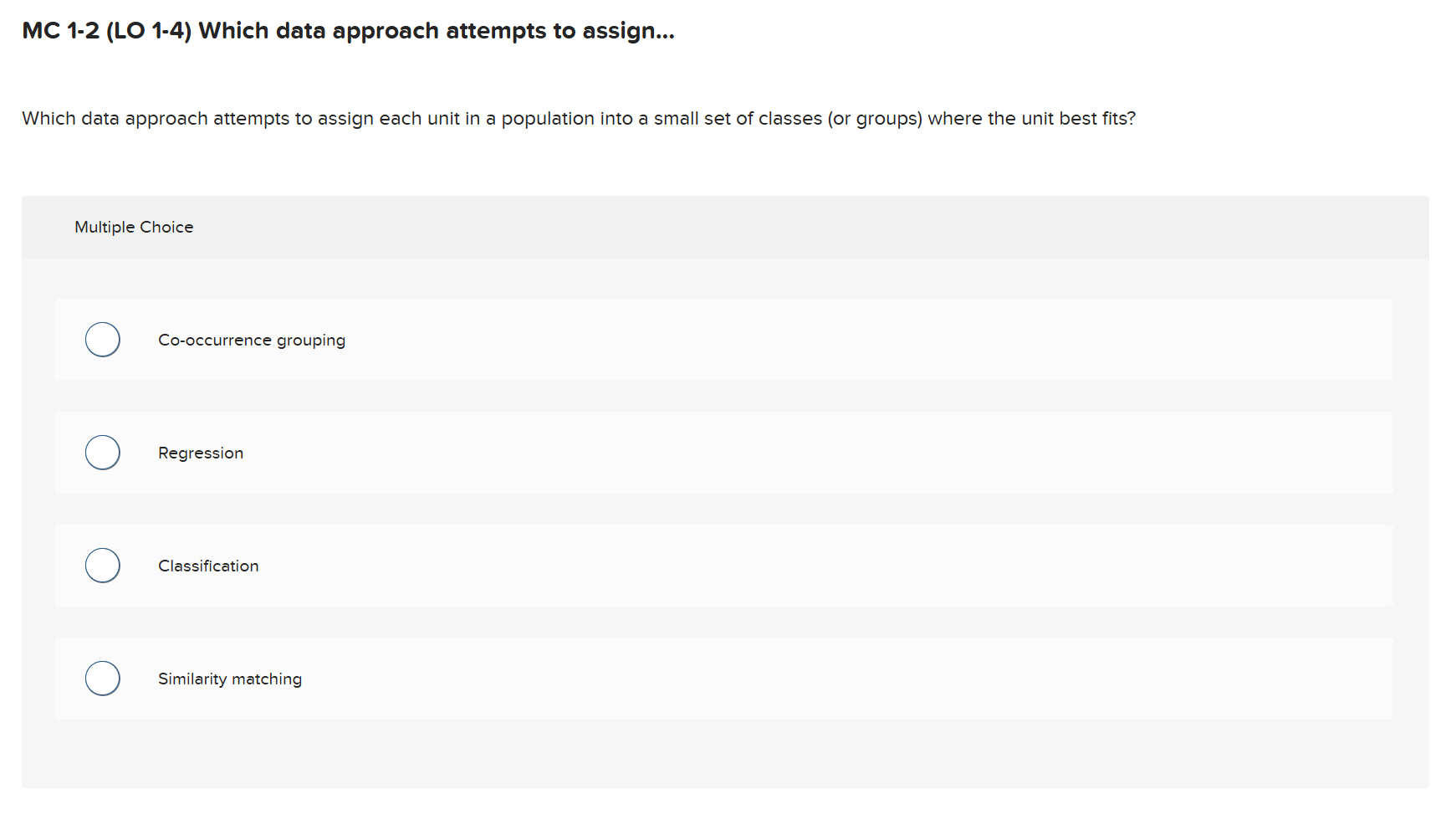 MC 1 - 2 ( LO 1 - 4 ) Which data approach