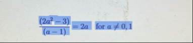 ( 2 a 2 - 3 ) ( a - 1 ) = 2 a , for a 0 , 1