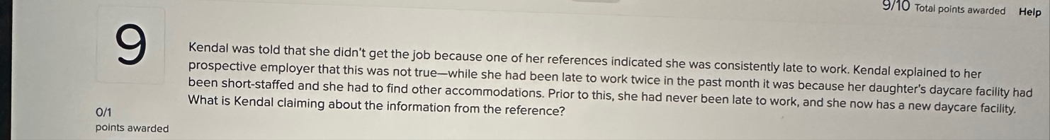 9 / 1 0 Total points awarded Help 9 Kendal was
