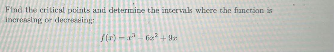 Find the critical points and determine the