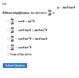Let y = s i n t a n Without simplification, the