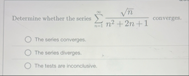 Determine whether the series n = 1 n 2 n 2 2 n 1