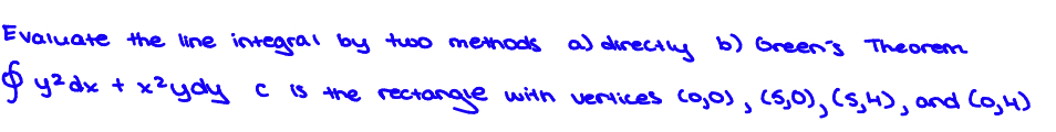 Evaluate the line integral b y two memods a o y 2