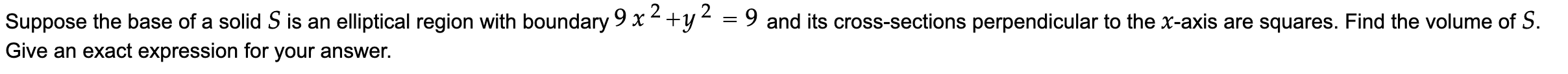 Suppose the base o f a solid S i s a n elliptical