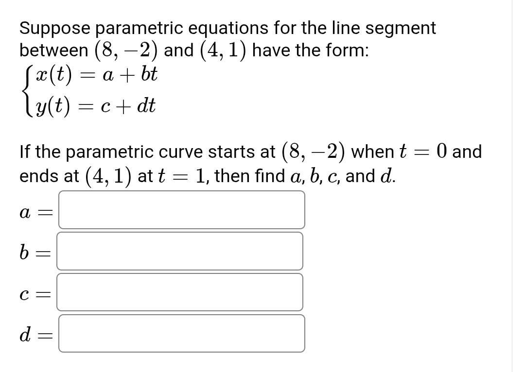 Suppose parametric equations for the line segment