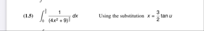 ( 1 . 5 ) 0 1 2 1 ( 4 x 2 9 ) 1 2 d x , Using the