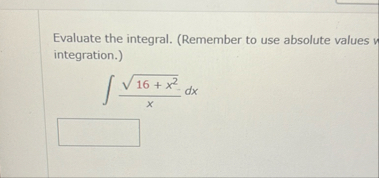 Evaluate the integral. ( Remember to use absolute
