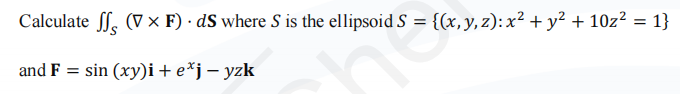 Calculate _ ( S ) ( grad \ times F ) * dS where S