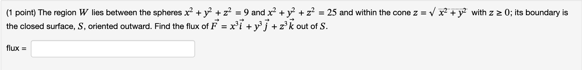 The region W lies between the spheres x 2 + y 2 +