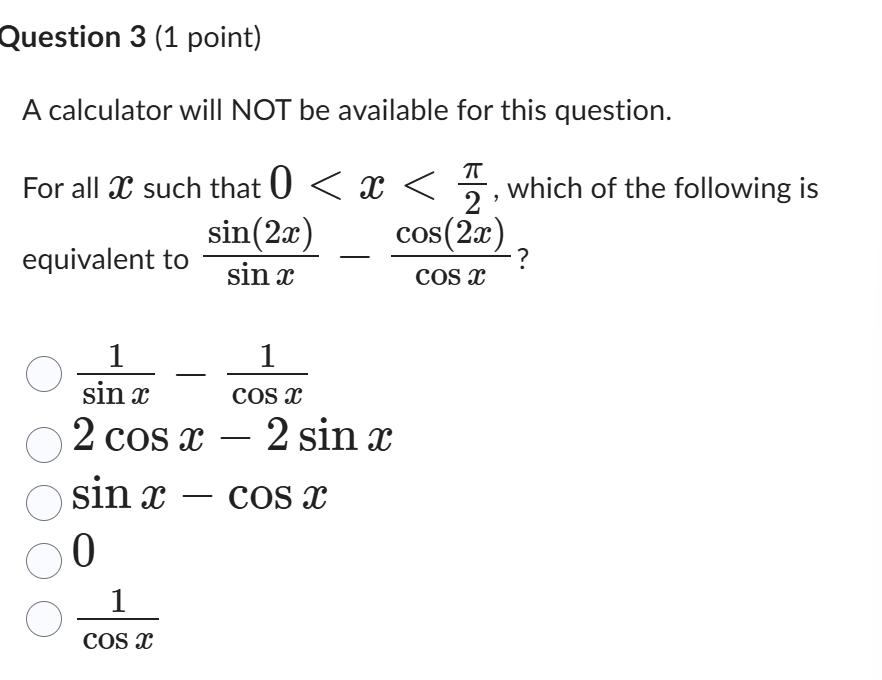 Question 3 ( 1 point ) A calculator will NOT b e