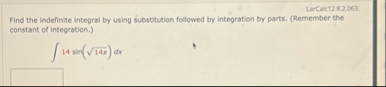 LarCalc 1 2 8 . 2 . 0 6 3 . Find the indefinite