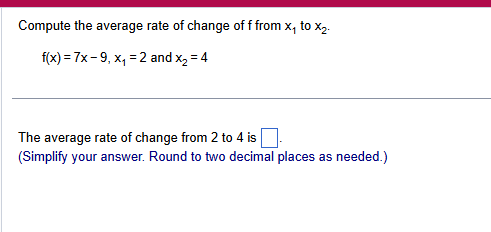 Compute the average rate o f change o f f from x