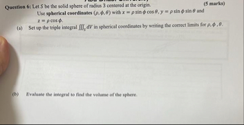 Let S be the solid sphere of radius 3 centered at