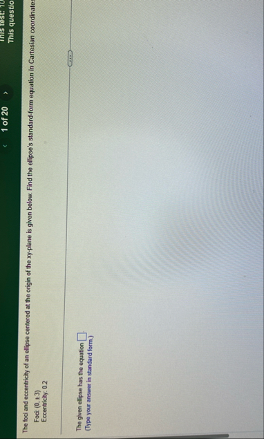 1 of 2 0 mis test: 1 0 This questio The foci and