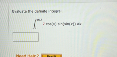 Evaluate the definite integral. 0 2 7 c o s ( x )