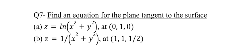 Q 7 - Find a n equation for the plane tangent t o