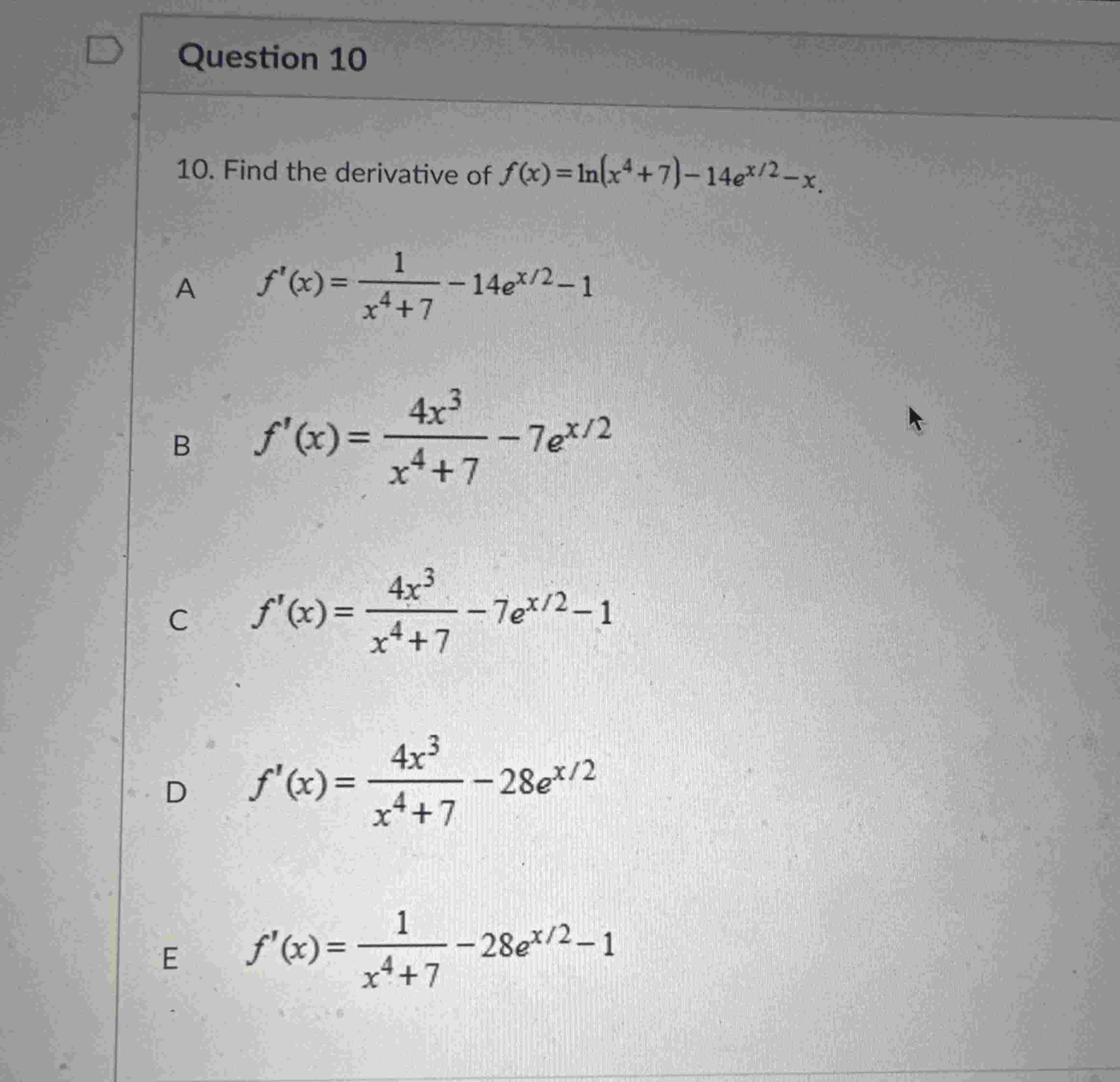 Question 1 0 Find the derivative of f ( x ) = ln