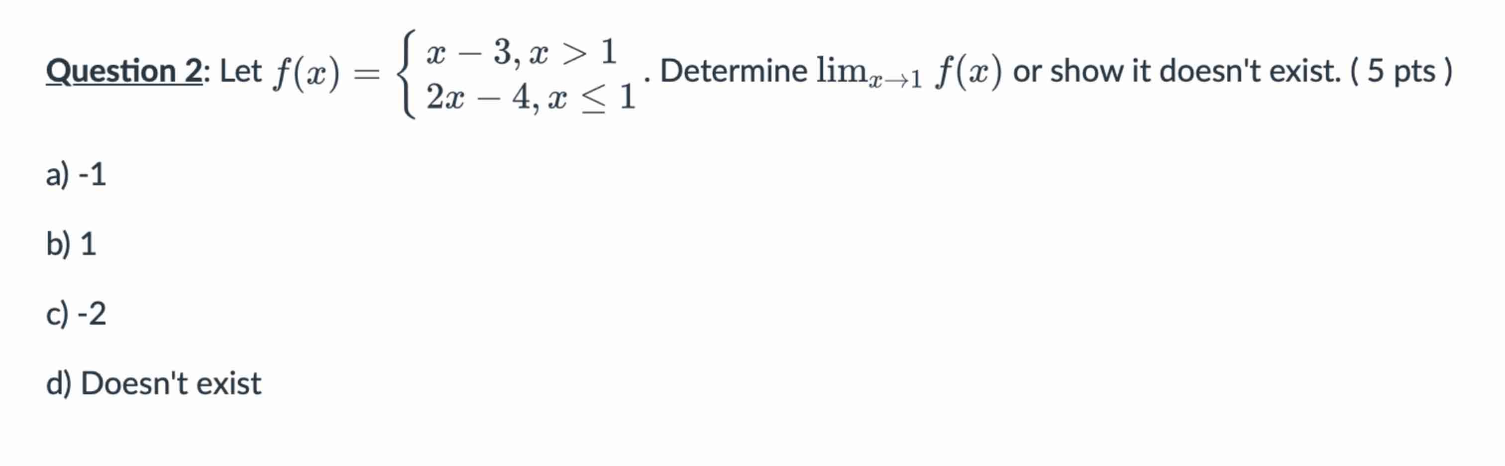 question 2 : f ( x ) = { x - 3 , x > 1 2 x - 4 ,