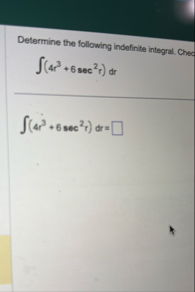 Determine the following indefinite integral. Chec
