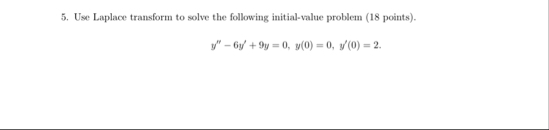 Use Laplace transform to solve the following