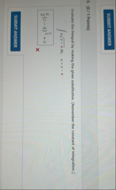 [ 0 / 1 Points ] Evaluate the integral by making