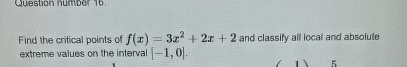 Question number 1 6 . Find the critical points of