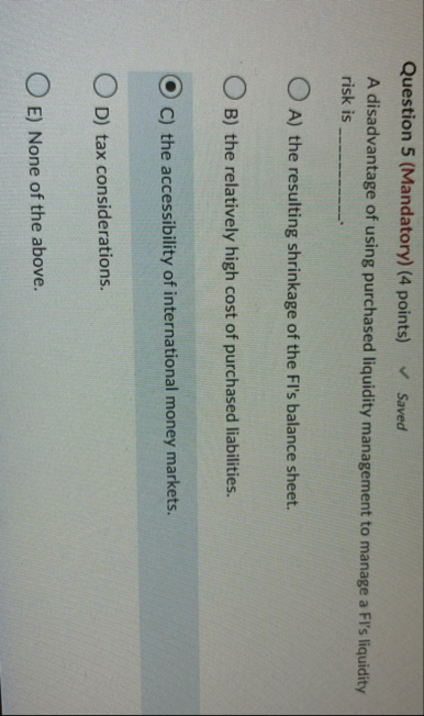 Question 5 ( Mandatory ) ( 4 points ) Saved A