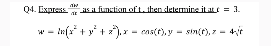 Q 4 . Express d w d t a s a function o f t , then
