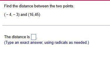 Find the distance between the two points. ( - 4 ,