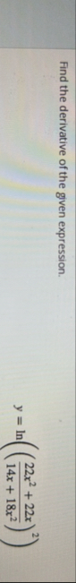 Find the derivative of the given expression. y =