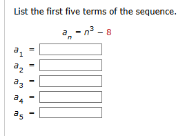 List the first five terms o f the sequence. a n =