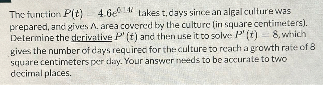 The function P ( t ) = 4 . 6 e 0 . 1 4 t takes t