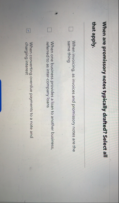 When are promissory notes typically drafted?