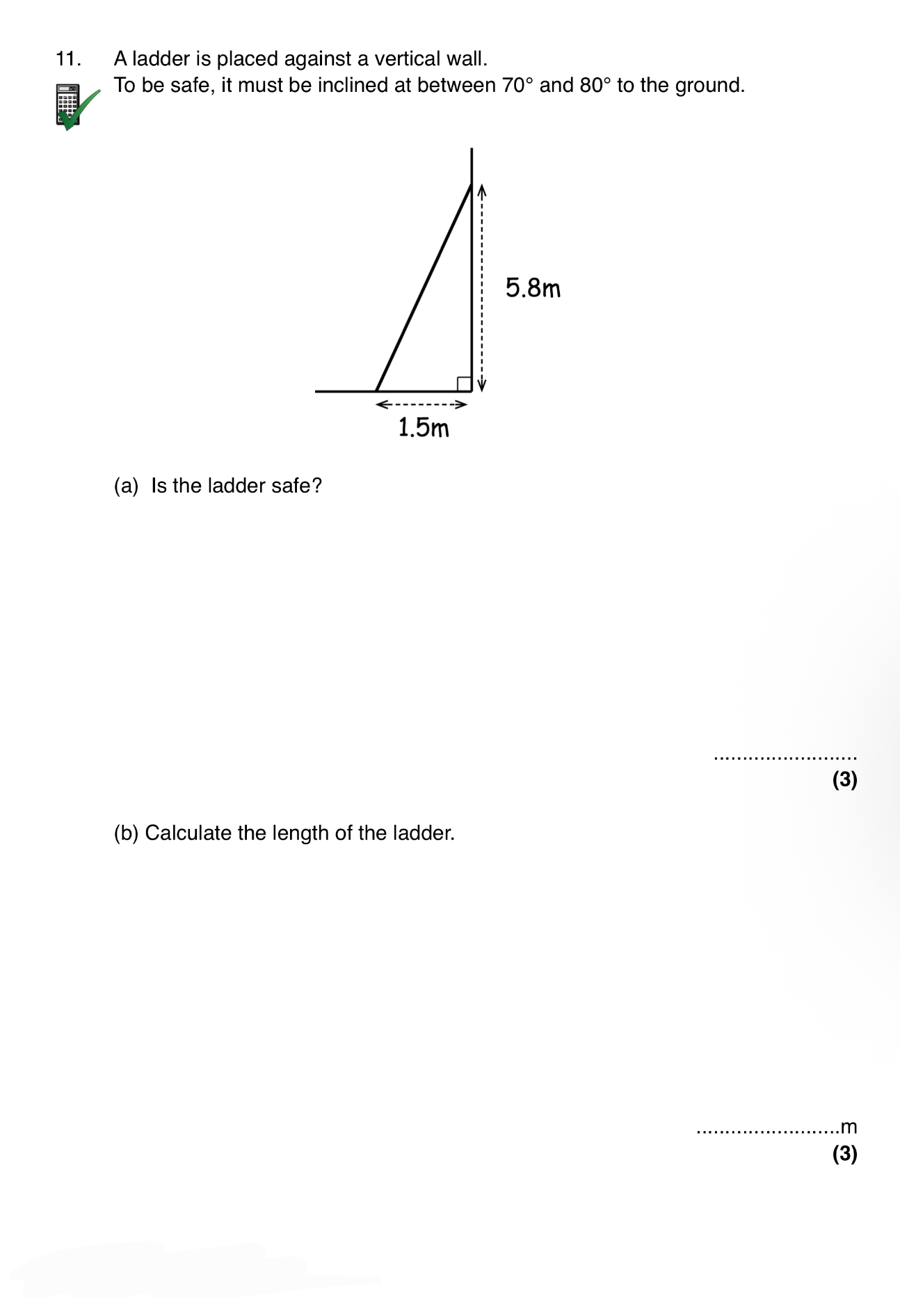 1 1 . A ladder is placed against a vertical wall.