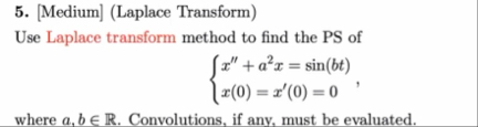 [ Medium ] ( Laplace Transform ) Use Laplace
