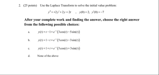 ( 2 5 points ) Use the Laplace Transform to solve