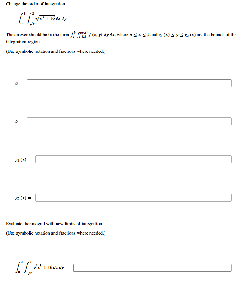 Change the order o f integration. 0 4 y 2 2 x 3 +